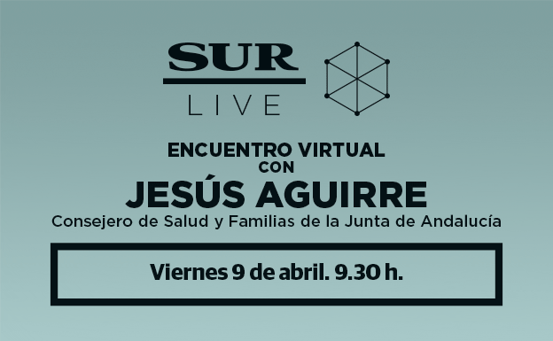 Viernes 9 de abril, 9.30 a.m .: SUR Live! con Jesús Aguirre, ministro de Sanidad. ¡Iniciar sesión! 2 SUR Live! con Jesús Aguirre, ministro de Sanidad. ¡Iniciar sesión!